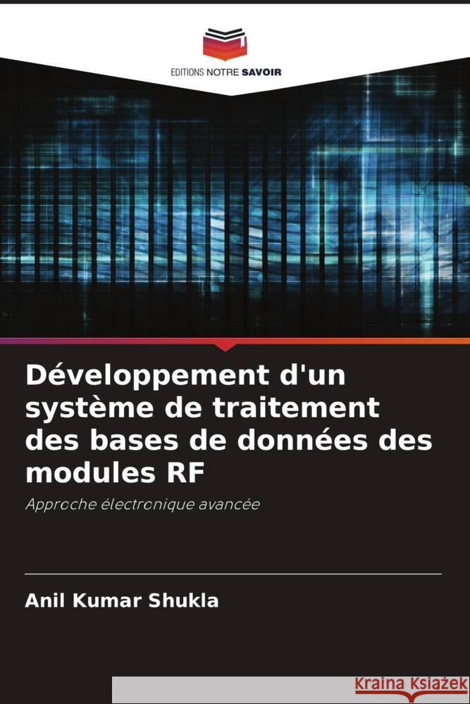 Développement d'un système de traitement des bases de données des modules RF Shukla, Anil Kumar 9786205431245