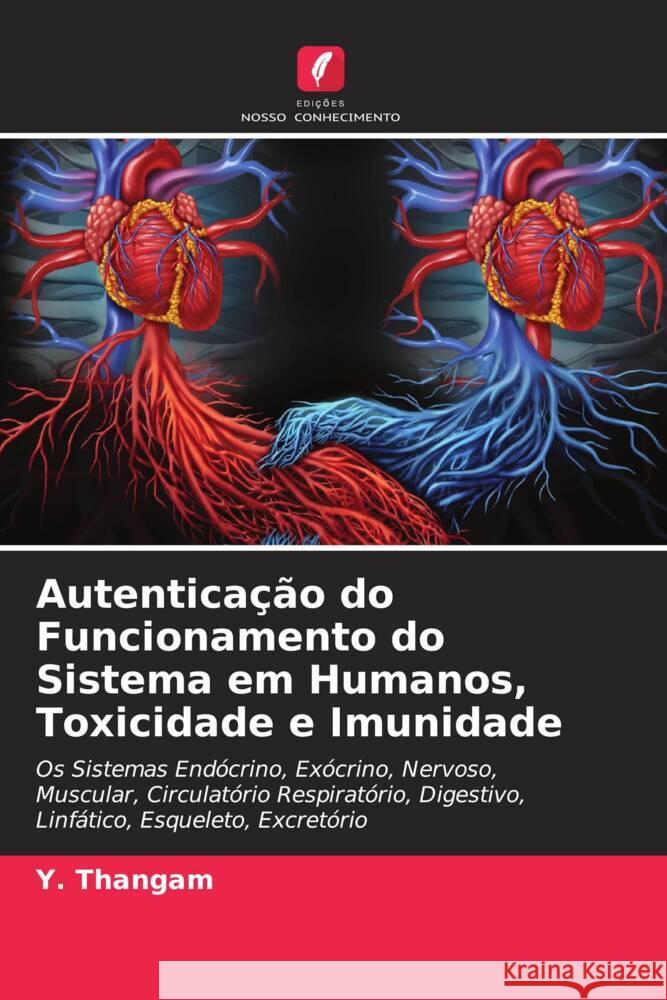 Autenticação do Funcionamento do Sistema em Humanos, Toxicidade e Imunidade Thangam, Y. 9786205431399