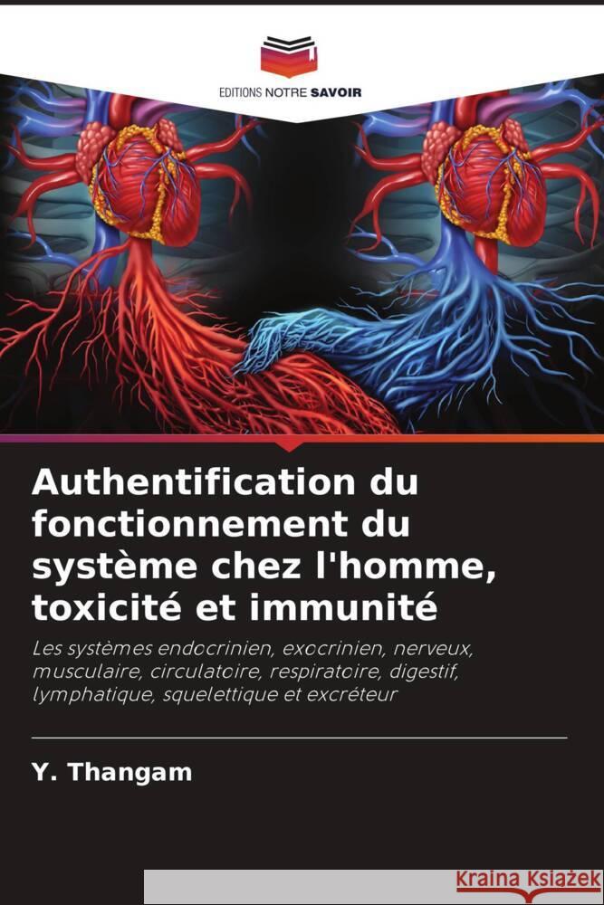 Authentification du fonctionnement du système chez l'homme, toxicité et immunité Thangam, Y. 9786205431450