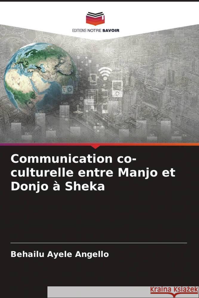 Communication co-culturelle entre Manjo et Donjo à Sheka Angello, Behailu Ayele 9786205431528