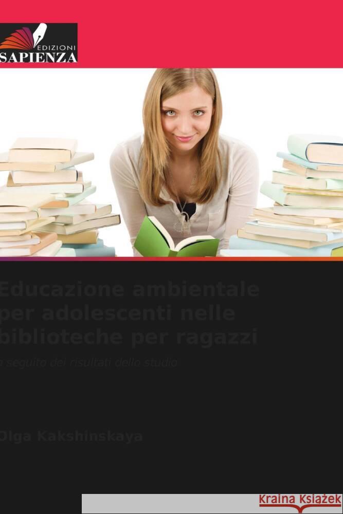 Educazione ambientale per adolescenti nelle biblioteche per ragazzi Kakshinskaya, Olga 9786205431702