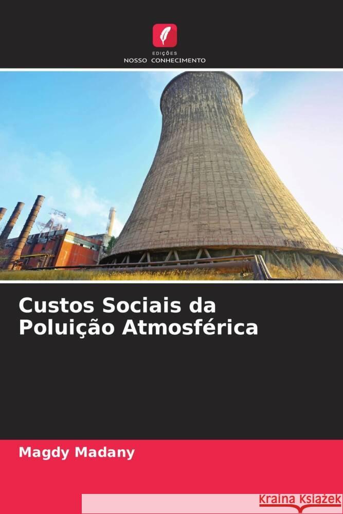 Custos Sociais da Poluição Atmosférica Madany, Magdy 9786205432976