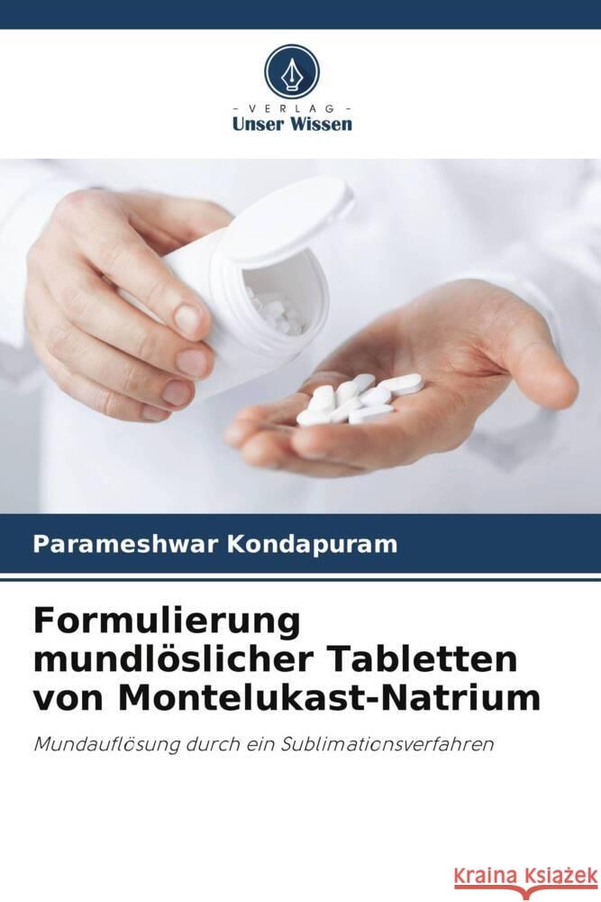 Formulierung mundlöslicher Tabletten von Montelukast-Natrium Kondapuram, Parameshwar 9786205432990