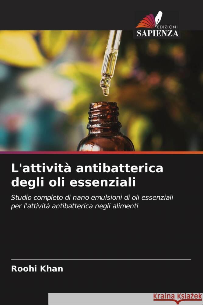 L'attività antibatterica degli oli essenziali Khan, Roohi 9786205434246