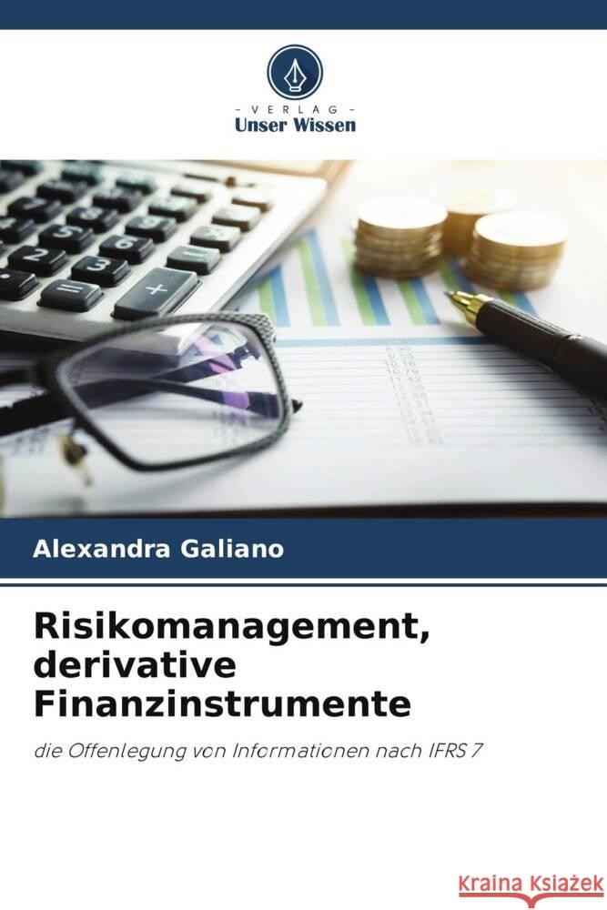 Risikomanagement, derivative Finanzinstrumente Galiano, Alexandra 9786205434765 Verlag Unser Wissen