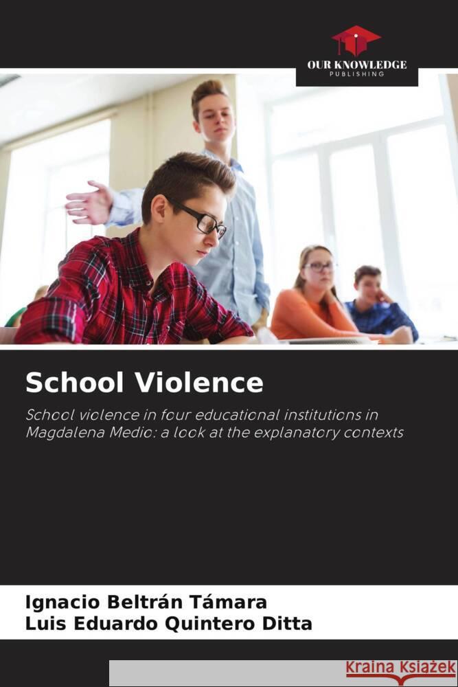 School Violence Beltrán Támara, Ignacio, Quintero Ditta, Luis Eduardo 9786205434932