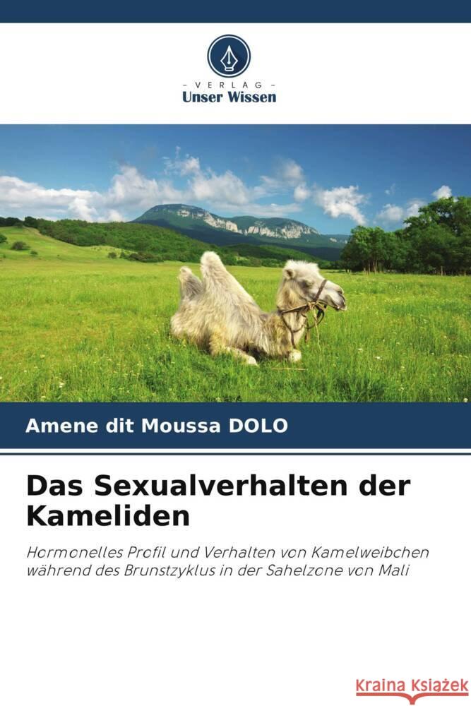 Das Sexualverhalten der Kameliden DOLO, Amene dit Moussa 9786205435243