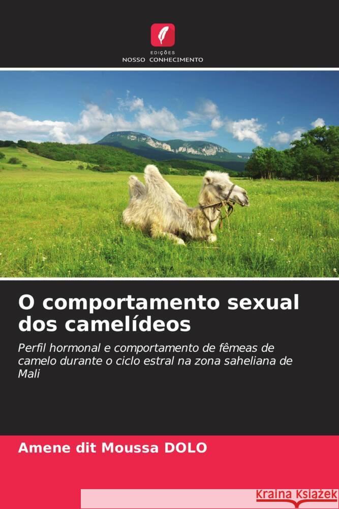 O comportamento sexual dos camelídeos DOLO, Amene dit Moussa 9786205435298 Edições Nosso Conhecimento