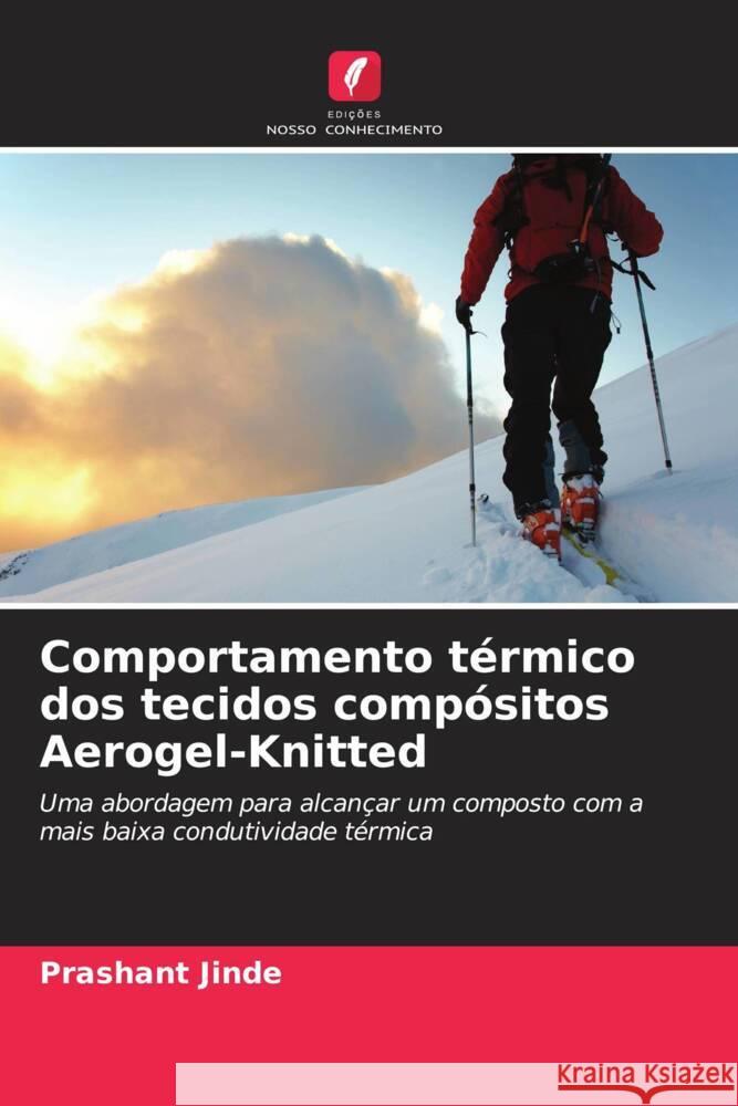 Comportamento térmico dos tecidos compósitos Aerogel-Knitted Jinde, Prashant 9786205435960