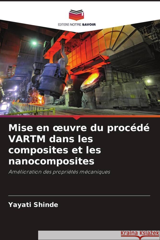 Mise en oeuvre du procédé VARTM dans les composites et les nanocomposites Shinde, Yayati 9786205436134