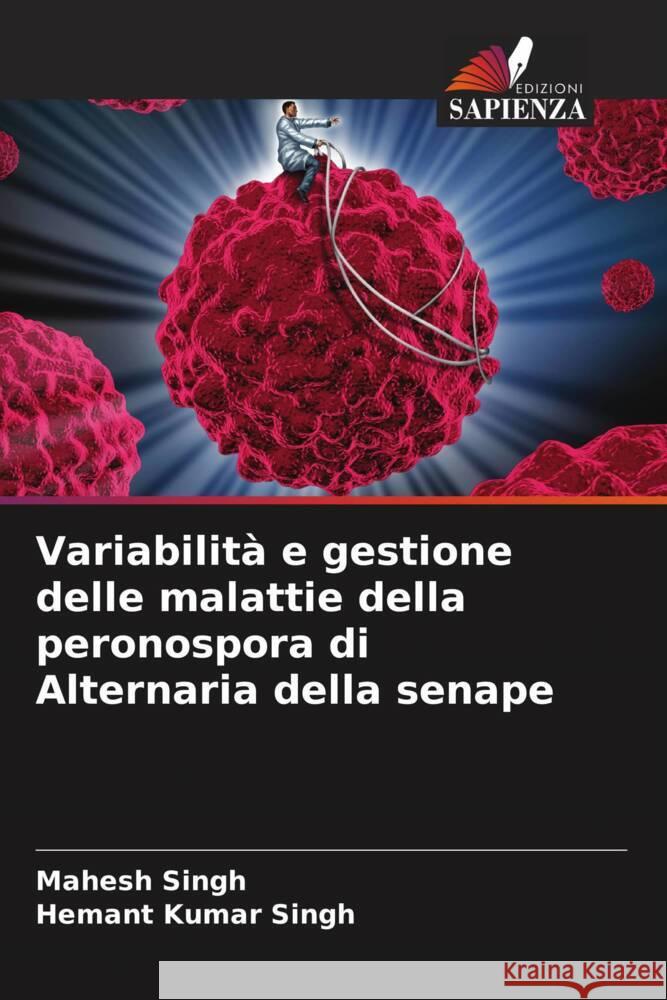 Variabilità e gestione delle malattie della peronospora di Alternaria della senape Singh, Mahesh, Singh, Hemant Kumar 9786205436639