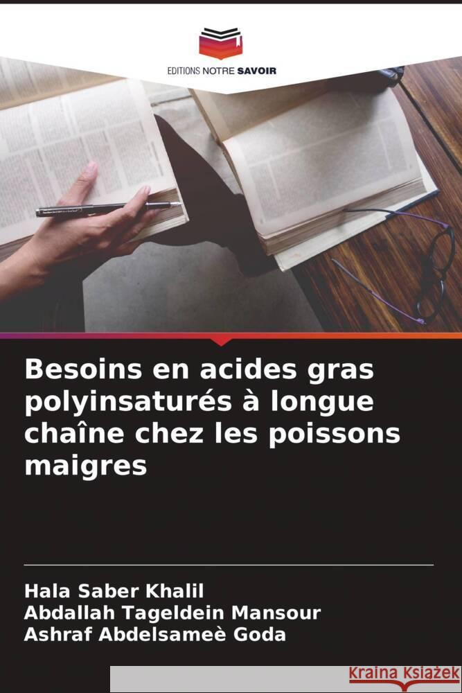 Besoins en acides gras polyinsaturés à longue chaîne chez les poissons maigres Saber Khalil, Hala, Tageldein Mansour, Abdallah, Abdelsameè Goda, Ashraf 9786205436806