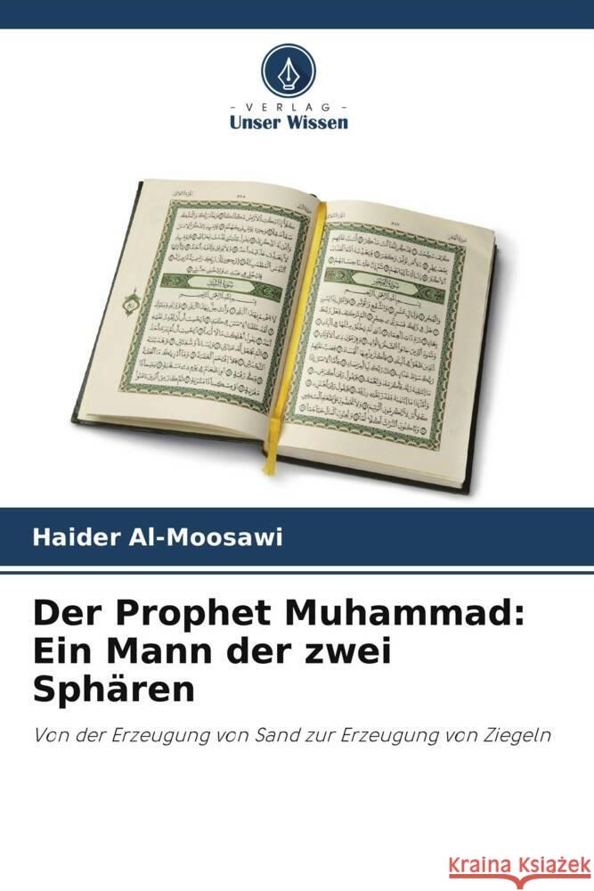 Der Prophet Muhammad: Ein Mann der zwei Sphären Al-Moosawi, Haider 9786205438374