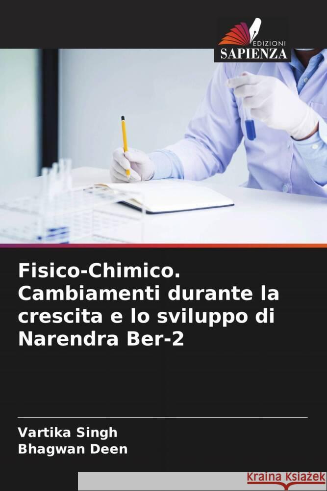 Fisico-Chimico. Cambiamenti durante la crescita e lo sviluppo di Narendra Ber-2 Singh, Vartika, Deen, Bhagwan 9786205438558 Edizioni Sapienza