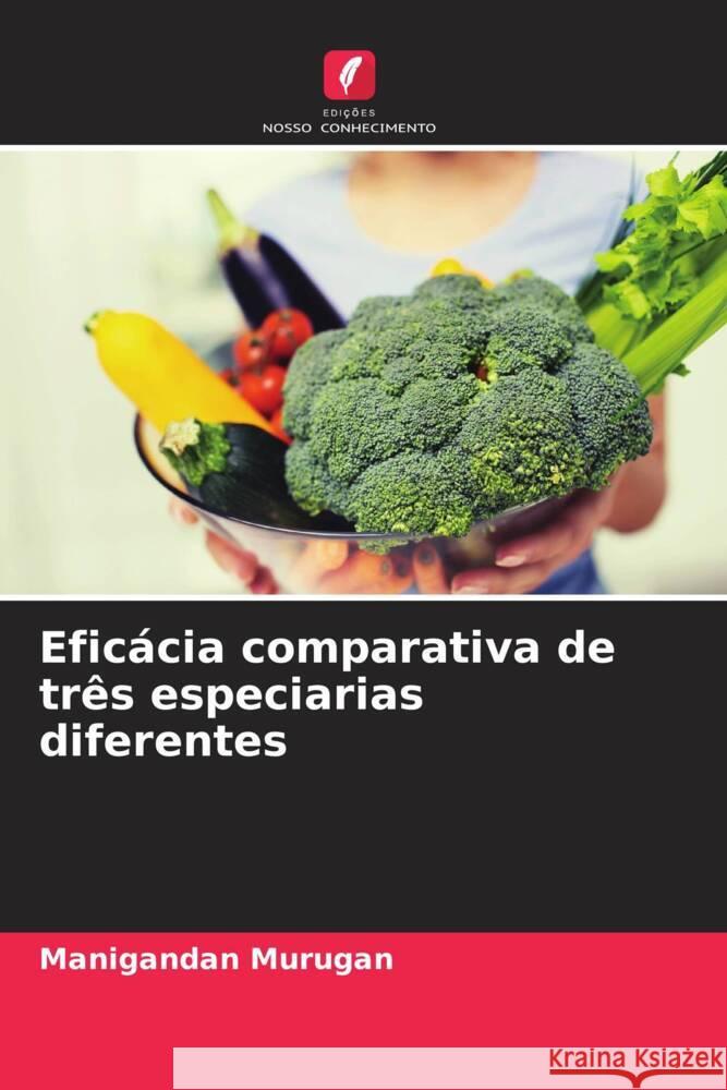 Eficácia comparativa de três especiarias diferentes Murugan, Manigandan 9786205439401 Edições Nosso Conhecimento