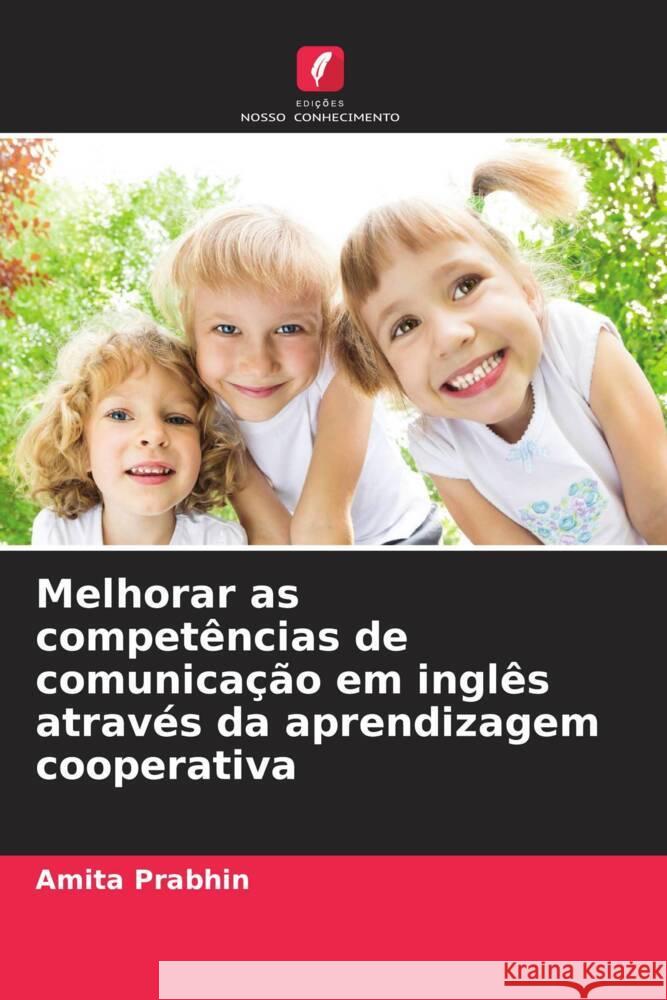 Melhorar as competências de comunicação em inglês através da aprendizagem cooperativa Prabhin, Amita 9786205439913