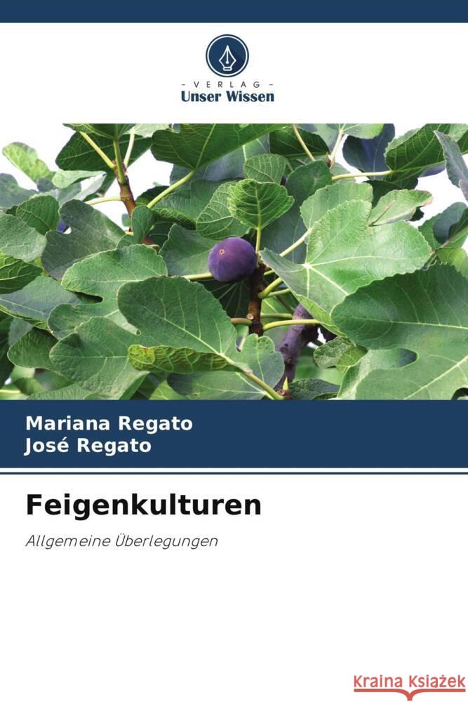 Feigenkulturen Regato, Mariana, Regato, José 9786205440247 Verlag Unser Wissen