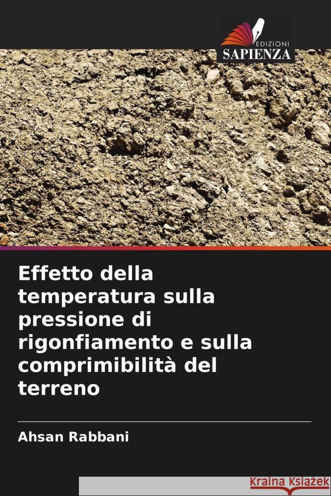 Effetto della temperatura sulla pressione di rigonfiamento e sulla comprimibilità del terreno Rabbani, Ahsan 9786205441077