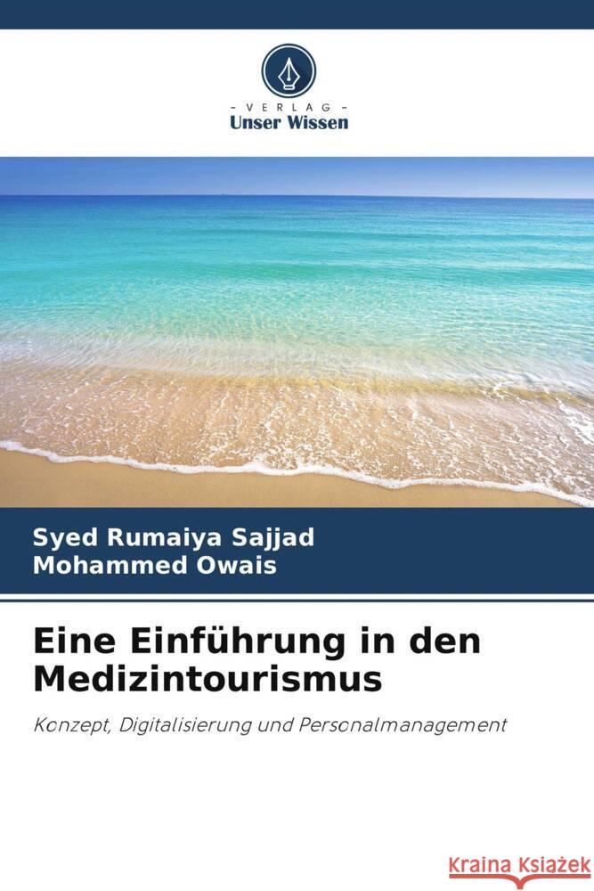 Eine Einführung in den Medizintourismus Sajjad, Syed Rumaiya, Owais, Mohammed 9786205441572