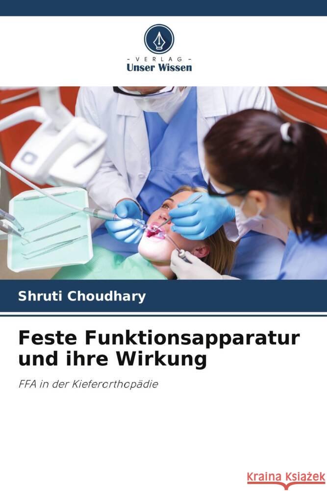 Feste Funktionsapparatur und ihre Wirkung Choudhary, Shruti 9786205442470