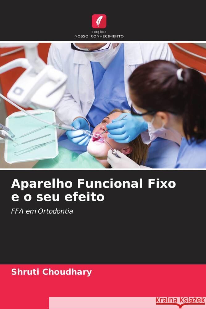 Aparelho Funcional Fixo e o seu efeito Choudhary, Shruti 9786205442524