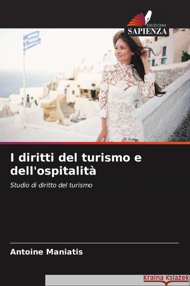 I diritti del turismo e dell'ospitalità Maniatis, Antoine 9786205443118 Edizioni Sapienza