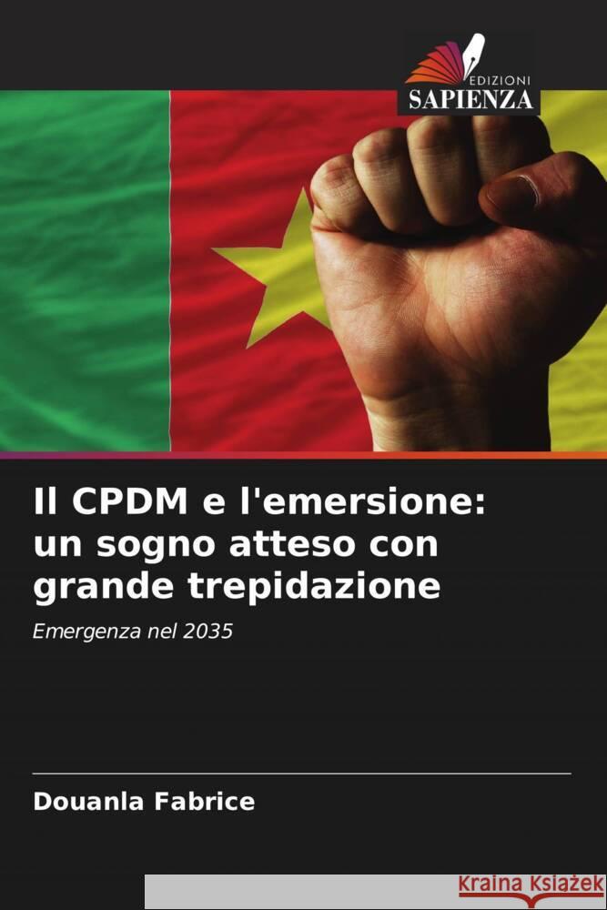 Il CPDM e l'emersione: un sogno atteso con grande trepidazione Fabrice, Douanla 9786205443330
