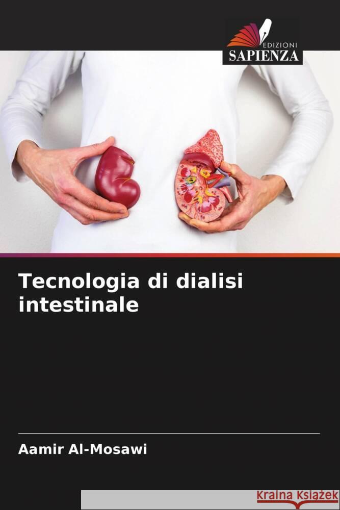 Tecnologia di dialisi intestinale Al-Mosawi, Aamir 9786205443941 Edizioni Sapienza