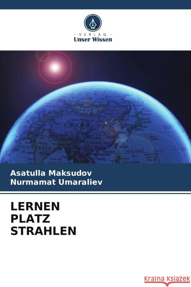 LERNEN PLATZ STRAHLEN Maksudov, Asatulla, Umaraliev, Nurmamat 9786205443989 Verlag Unser Wissen