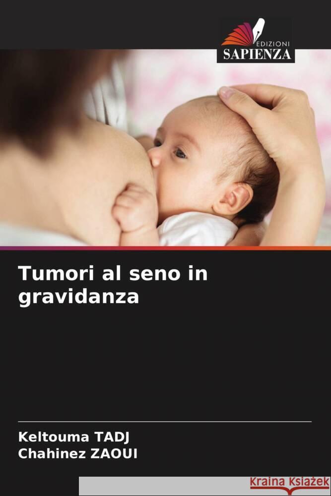 Tumori al seno in gravidanza TADJ, Keltouma, ZAOUI, Chahinez 9786205444337