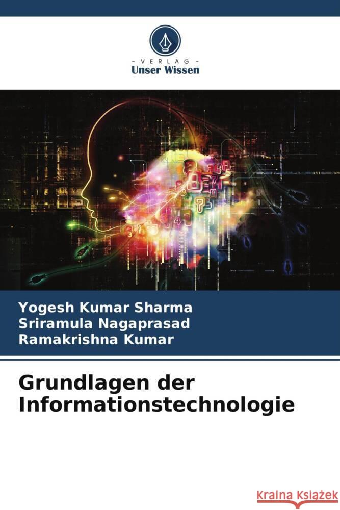 Grundlagen der Informationstechnologie Sharma, Yogesh Kumar, Nagaprasad, Sriramula, Kumar, Ramakrishna 9786205444962