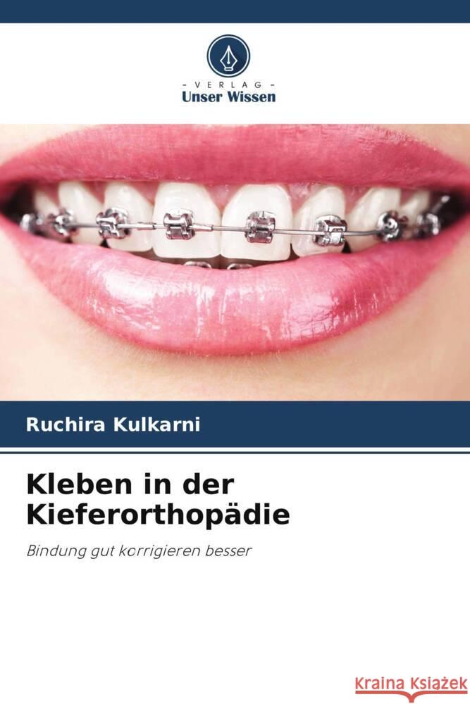 Kleben in der Kieferorthopädie Kulkarni, Ruchira 9786205446577