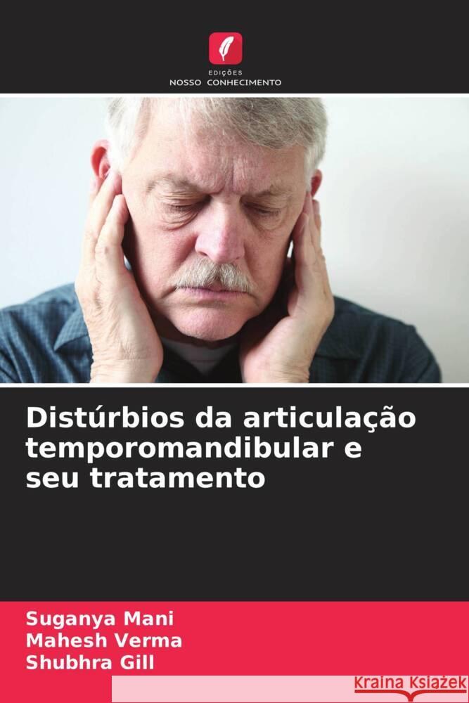 Distúrbios da articulação temporomandibular e seu tratamento Mani, Suganya, Verma, Mahesh, Gill, Shubhra 9786205446713