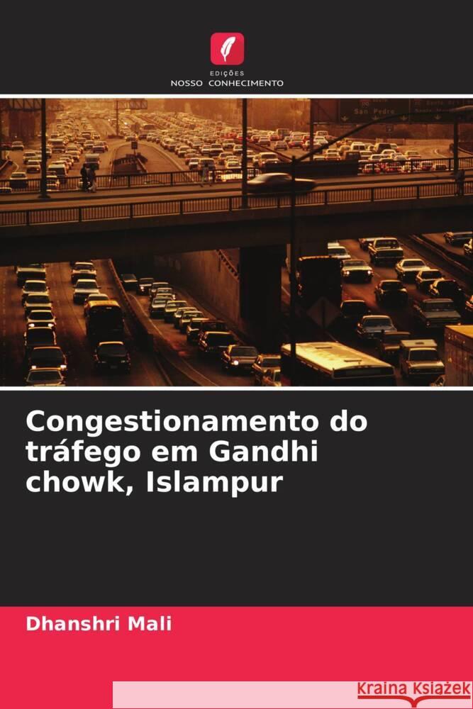 Congestionamento do tráfego em Gandhi chowk, Islampur Mali, Dhanshri 9786205447567