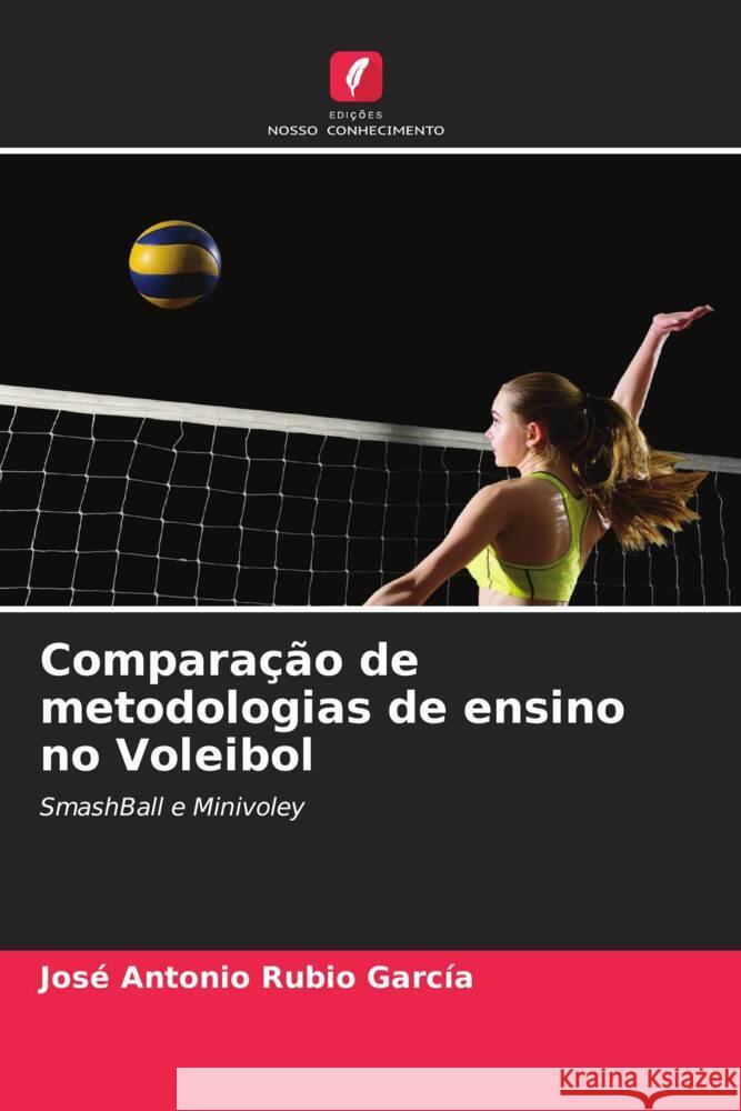 Comparação de metodologias de ensino no Voleibol Rubio García, José Antonio 9786205448090