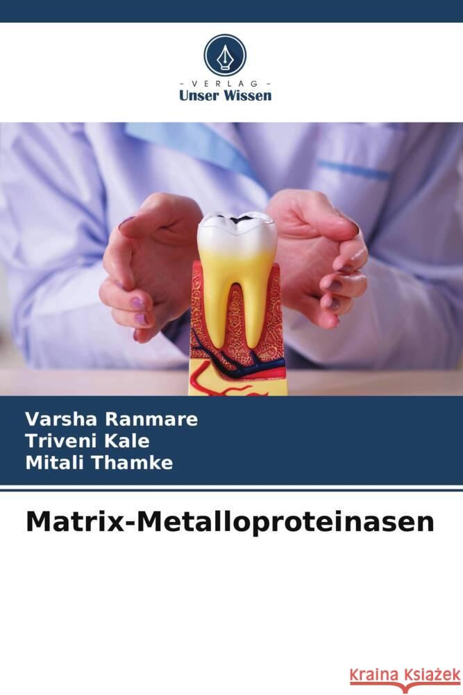 Matrix-Metalloproteinasen Ranmare, Varsha, Kale, Triveni, Thamke, Mitali 9786205448182