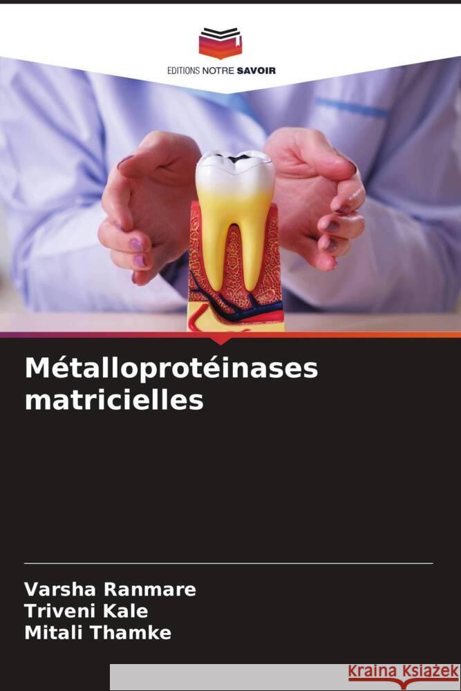 Métalloprotéinases matricielles Ranmare, Varsha, Kale, Triveni, Thamke, Mitali 9786205448205