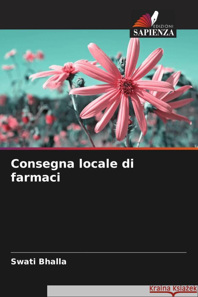 Consegna locale di farmaci Bhalla, Swati 9786205448656 Edizioni Sapienza