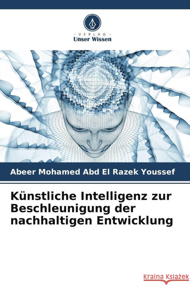 Künstliche Intelligenz zur Beschleunigung der nachhaltigen Entwicklung Youssef, Abeer Mohamed Abd El Razek 9786205449141