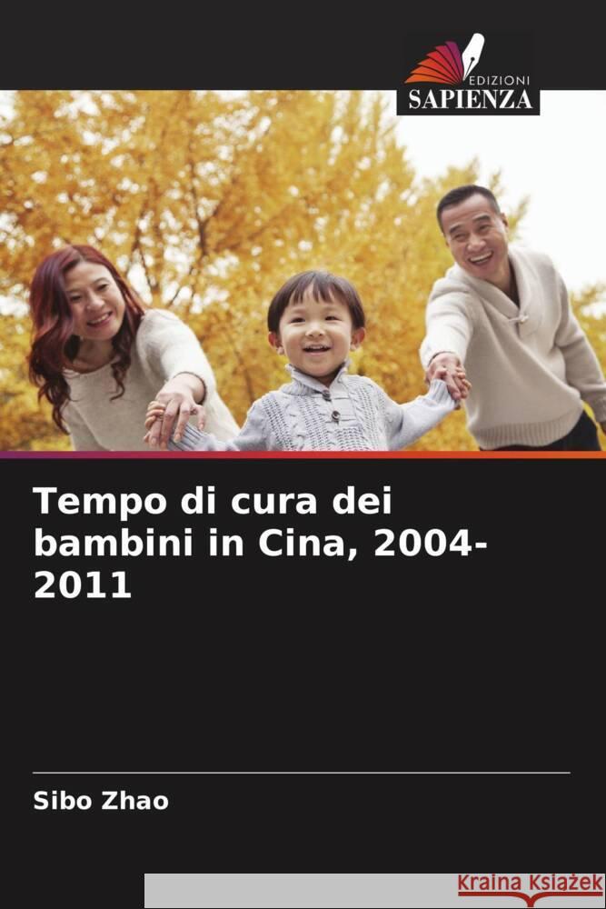 Tempo di cura dei bambini in Cina, 2004-2011 Zhao, Sibo 9786205449233