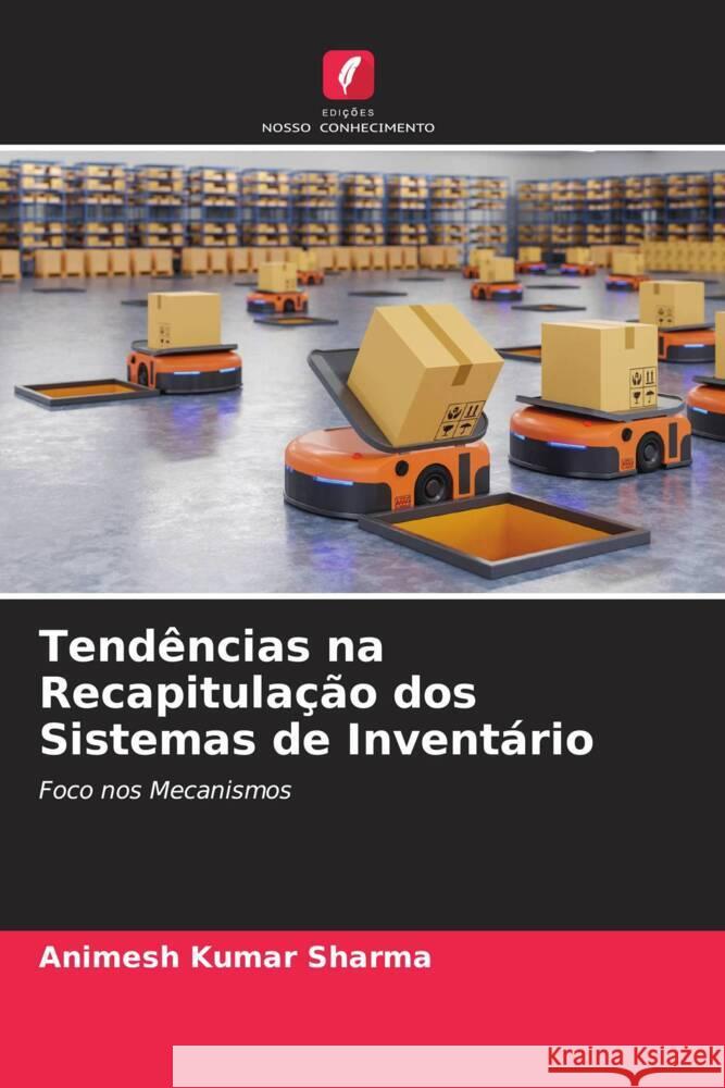 Tendências na Recapitulação dos Sistemas de Inventário SHARMA, ANIMESH KUMAR 9786205449721