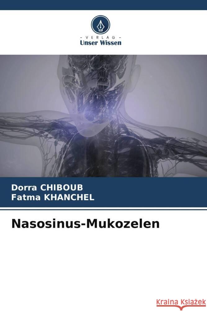 Nasosinus-Mukozelen CHIBOUB, Dorra, khanchel, Fatma 9786205450093