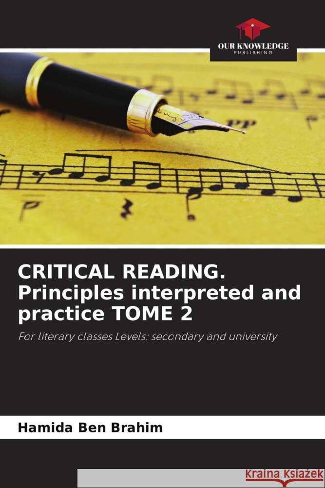 CRITICAL READING. Principles interpreted and practice TOME 2 Ben Brahim, Hamida 9786205450352