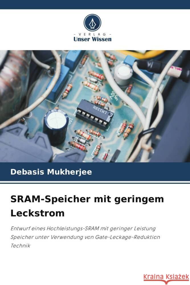 SRAM-Speicher mit geringem Leckstrom Mukherjee, Debasis 9786205450536