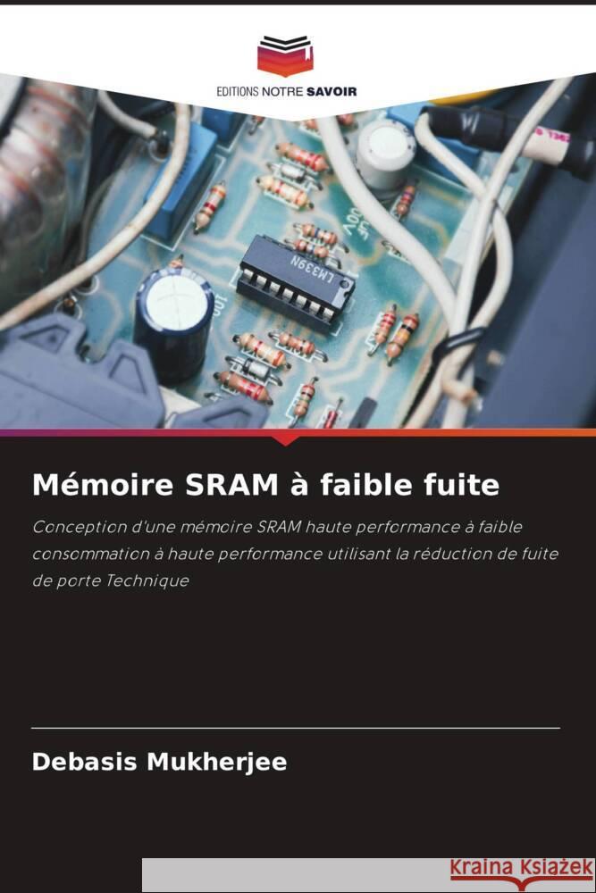 Mémoire SRAM à faible fuite Mukherjee, Debasis 9786205450581