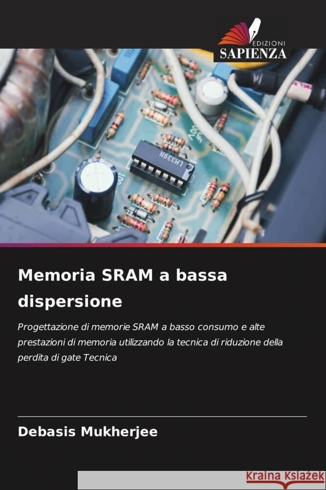 Memoria SRAM a bassa dispersione Mukherjee, Debasis 9786205450598 Edizioni Sapienza