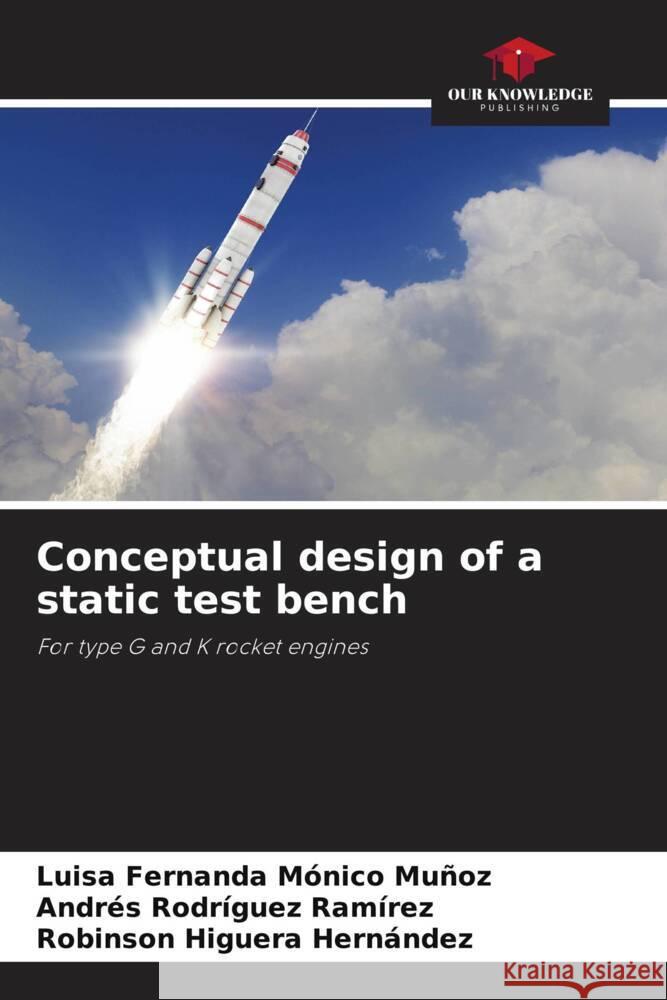 Conceptual design of a static test bench Mónico Muñoz, Luisa Fernanda, Rodríguez Ramírez, Andrés, Higuera Hernández, Robinson 9786205450635