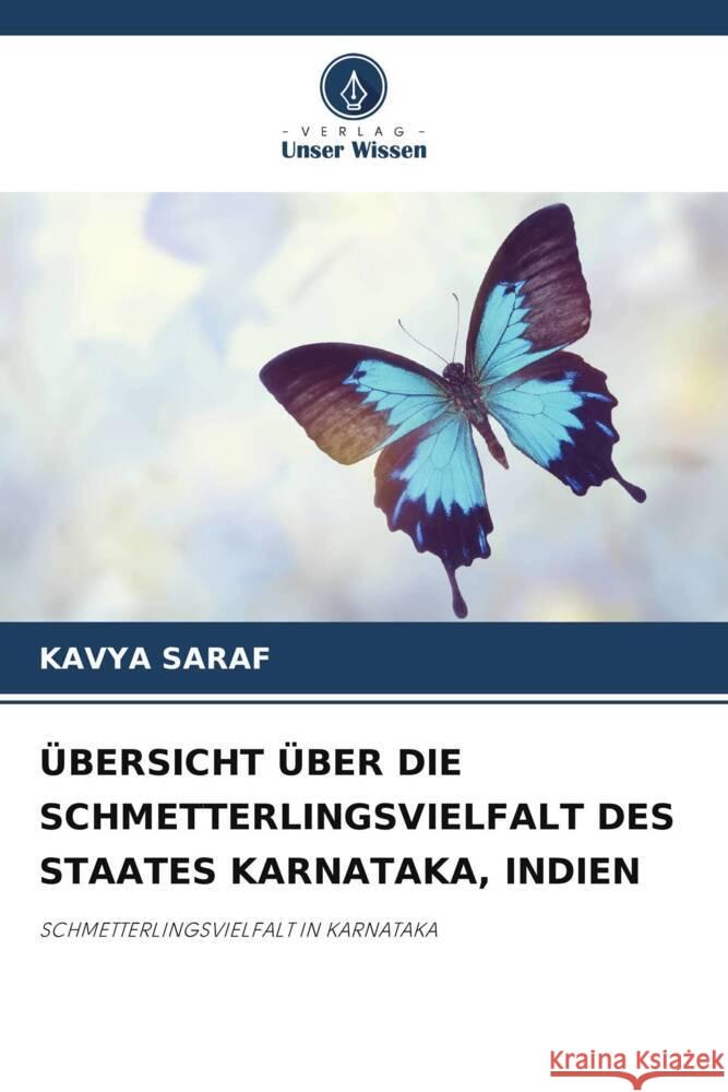 ÜBERSICHT ÜBER DIE SCHMETTERLINGSVIELFALT DES STAATES KARNATAKA, INDIEN Saraf, Kavya 9786205451076