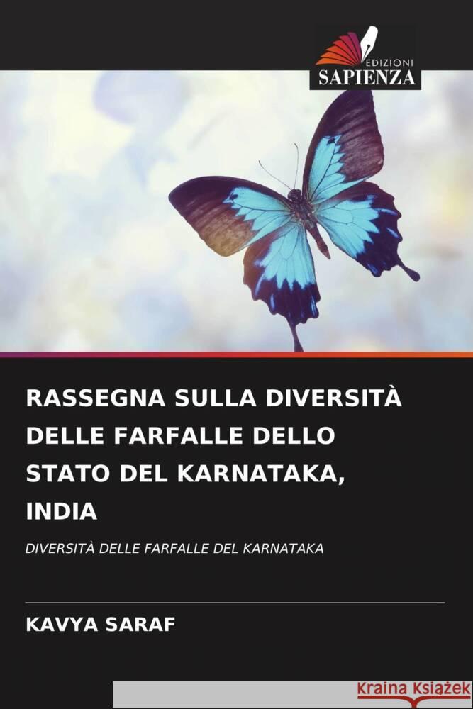 RASSEGNA SULLA DIVERSITÀ DELLE FARFALLE DELLO STATO DEL KARNATAKA, INDIA Saraf, Kavya 9786205451120