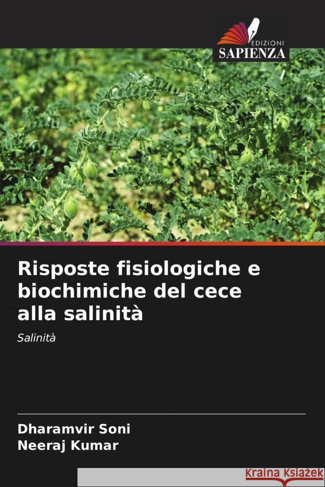 Risposte fisiologiche e biochimiche del cece alla salinità Soni, Dharamvir, Kumar, Neeraj 9786205451663 Edizioni Sapienza